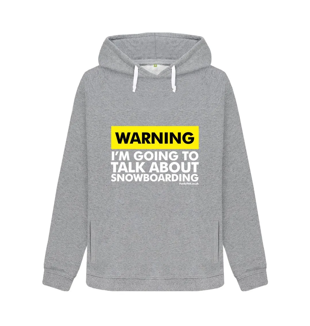 Women's Warning, Snowboarder! Organic Pullover Hoodie